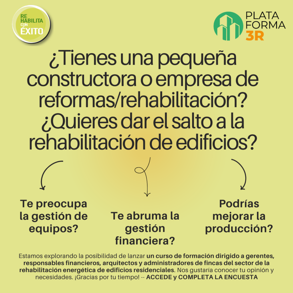 Descubre el nuevo curso de formación en rehabilitación energética para profesionales del sector, impulsado por Plataforma 3R y Rehabilita con Éxito. Participa en nuestra encuesta y contribuye a su desarrollo.